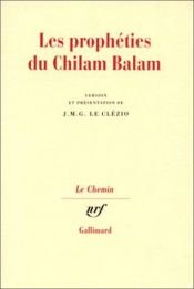 book cover of Les Prophéties du Chilam Balam by Jean-Marie Gustave Le Clézio