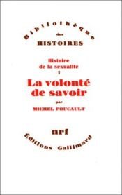 book cover of Histoire de la sexualité, tome 1 : La volonté de savoir by Michel Foucault