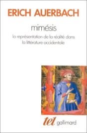 book cover of Mimésis : La Représentation de la réalité dans la littérature occidentale by Erich Auerbach