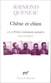book cover of Chêne et chien (suivi de) Petite cosmogonie portative by 雷蒙·格诺