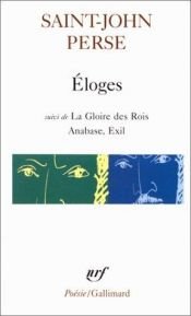 book cover of ElogesSuivi de; La Gloire des Rois, Anabase; Exil (Collection Poesie) by Saint-John Perse