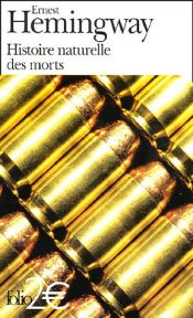 book cover of Histoire naturelle des morts : Et autres nouvelles by ارنست همینگوی