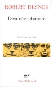 book cover of Destinée arbitraire by Robert Desnos