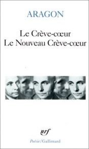book cover of Le crève-c¶ur ;bLe nouveau crève-c¶ur by Louis Aragon