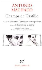 book cover of Champs de Castille ;: Précédé de Solitudes, Galeries et autres poèmes, et suivi des Poésies de la guerre by Antonio Machado