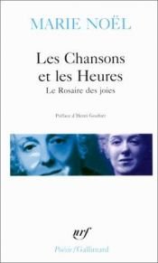 book cover of Les chansons et les heures ;bLe rosaire des joies by Marie Noël