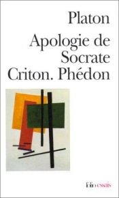 book cover of Apologie de Socrate ;bCriton ; Phédon by Platon