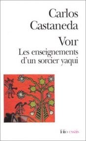 book cover of Voir les enseignements d'un sorcier Yaqui by Carlos Castaneda