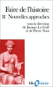 book cover of Faire de l'histoire by Jacques Le Goff