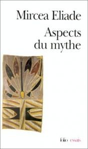 book cover of Aspectos Del Mito by Mircea Eliade