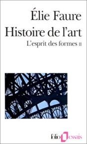 book cover of The Spirit of the Forms (History of Art) by Élie Faure