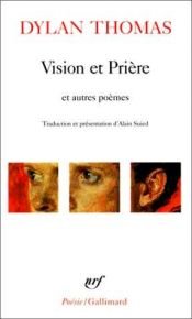 book cover of Vision et prière et autres poèmes by Dylan Thomas