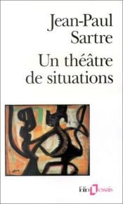 book cover of Un Theatre De Situations by Jean-Paul Sartre