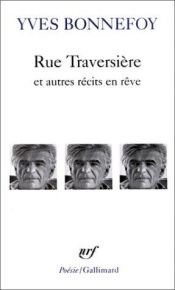 book cover of Rue Traversière et autres récits en rêve by Yves Bonnefoy