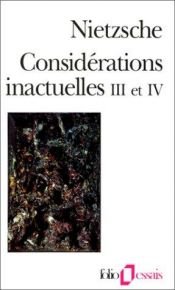 book cover of Considérations inactuelles III et IV by Φρίντριχ Νίτσε