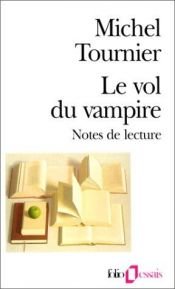book cover of Le Vol du vampire. Notes littéraires by Michel Tournier