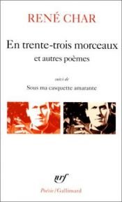 book cover of En trente-trois morceaux by René Char