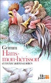 book cover of Hans-mon-Hérisson et treize autres contes by Jacob Grimm