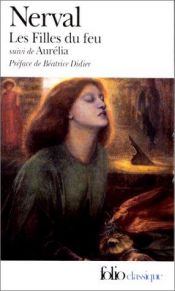 book cover of Les Filles Du Feu Suivi De Aurelia by Gerard De Nerval