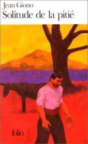 book cover of Solitude de la pitié by Jean Giono