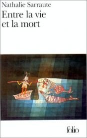book cover of Entre la vie et la mort by Nathalie Sarraute