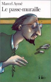 book cover of Mees, kes käis läbi seina : [novellid, näidend] by Марсель Эме