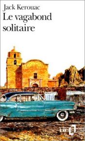 book cover of Le Vagabond solitaire by Jack Kerouac