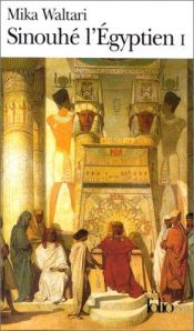 book cover of Sinuhe Egyptiläinen. 1. osa : viisitoista kirjaa lääkäri Sinuhen elämästä n. 1390-1335 e.Kr by Mika Waltari