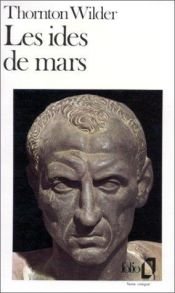 book cover of Les Ides de Mars by Thornton Wilder