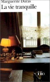 book cover of La vie tranquille by Μαργκερίτ Ντυράς