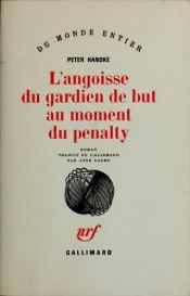 book cover of L'angoisse du gardien de but au moment du penalty by Peter Handke