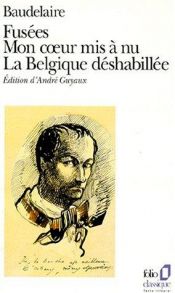 book cover of Fusées - Mon coeur mis à nu - La Belgique déshabillée - Amoenitates Belgicae by 夏尔·皮埃尔·波德莱尔