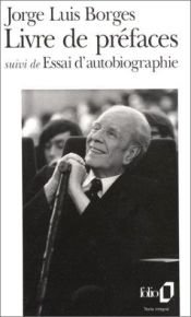 book cover of Livre de Prefaces Suivi d'Essai d'Autobiographique by Jorge Luis Borges