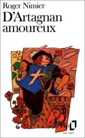 book cover of D'Artagnan amoureux ou cinq ans avant by Roger Nimier
