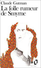 book cover of La folle rumeur de Smyrne by Claude Gutman