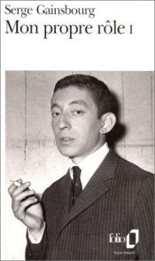 book cover of Mon propre rôle, tome 1 by Serge Gainsbourg