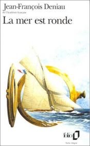 book cover of La mer est ronde by Jean-François Deniau