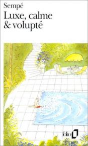 book cover of Luxe, calme et volupté by Jean-Jacques Sempé