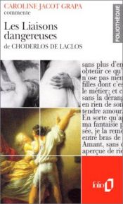 book cover of Les liaisons dangereuses de Choderlos de Laclos by Caroline Jacot Grapa