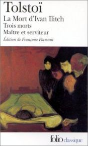 book cover of Trois morts ;bLa mort d'Ivan Ilitch ; Maître et serviteur by Leo Tolstoy