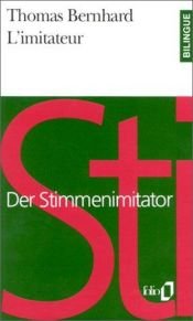 book cover of L'Imitateur. Der Stimmenimitator by Thomas Bernhard