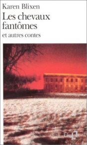 book cover of Les Chevaux fantômes et Autres contes by Karen Blixen