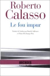 book cover of L'impuro folle by Roberto Calasso