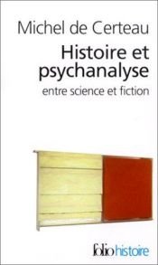 book cover of Histoire et Psychanalyse entre science et fiction by Michel de Certeau