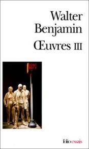 book cover of Oeuvres III by Walter Benjamin