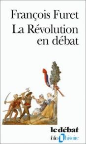 book cover of La revolution en débat by François Furet