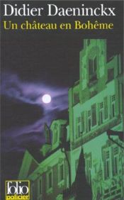 book cover of Un château en Bohême roman by Didier Daeninckx