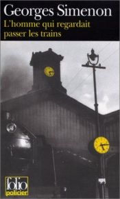 book cover of L'Homme qui regardait passer les trains by Georges Simenon