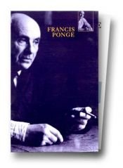 book cover of Le Parti pris des choses - La Rage de l'expression - Pièces by Francis Ponge