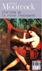 book cover of Gloriana ou la Reine inassouvie by Michael Moorcock